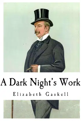 A Dark Night's Work (Elizabeth Gaskell Novels - Top 100 Classic Novels) poster