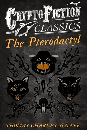 The Pterodactyl (Cryptofiction Classics - Weird Tales of Strange Creatures) poster