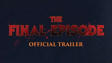The Final Episode Official Trailer poster
