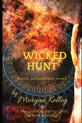 Wicked Hunt: A Paranormal Antiquities Hunter Mystery poster