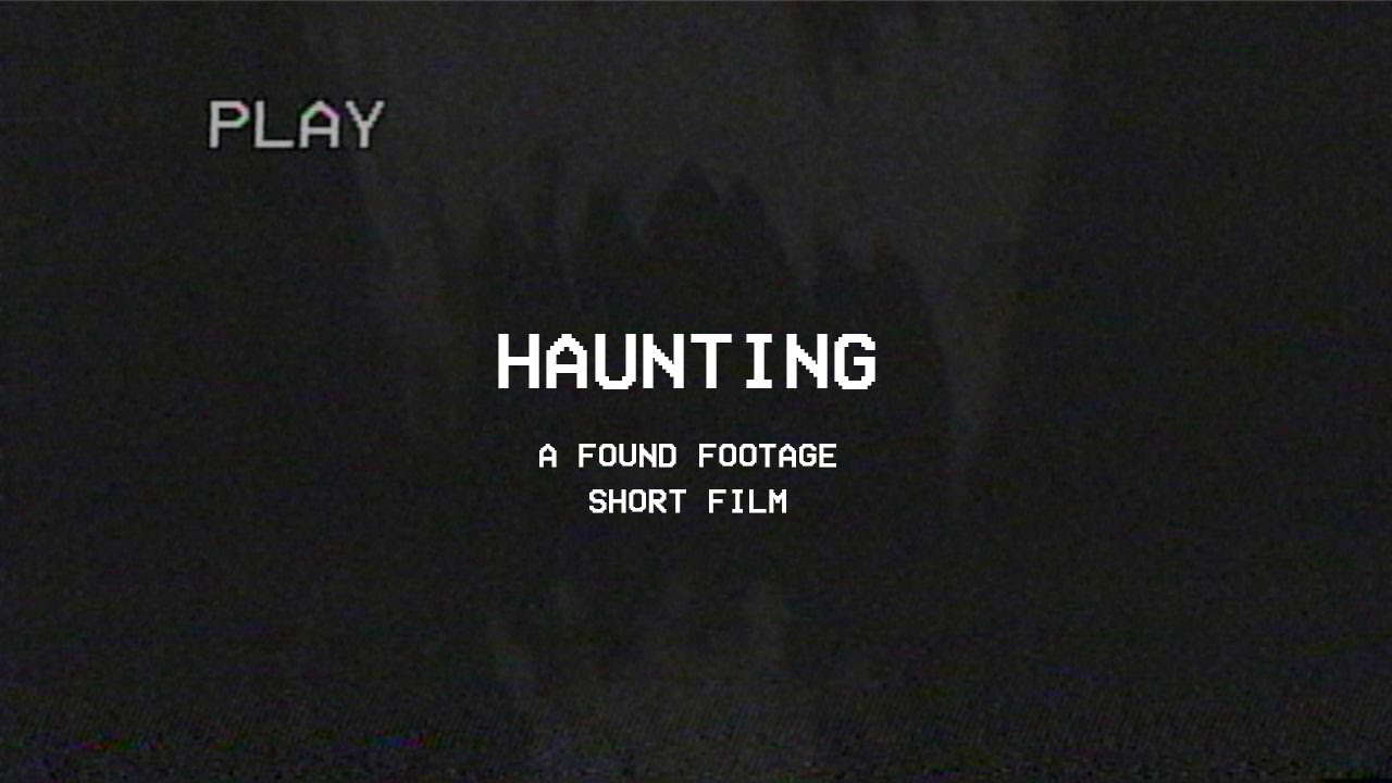 Haunting | Found Footage Short Horror Film
