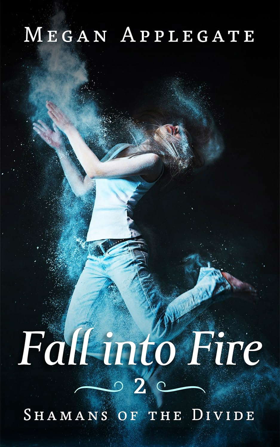 Fall into Fire: Shamans of the Divide: Book Two poster
