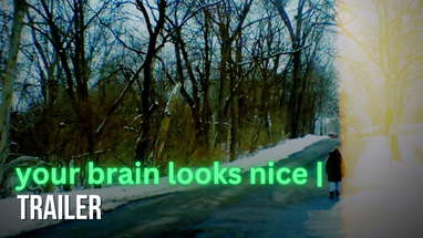 Your Brain Looks Nice - Trailer poster