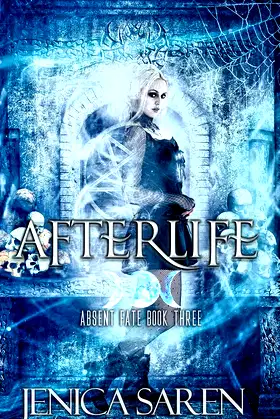 Afterlife (Absent Fate Book 3) poster