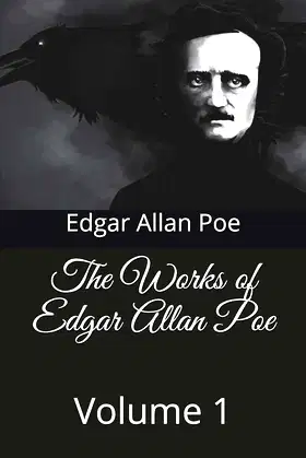 The Works of Edgar Allan Poe: Volume 1 poster
