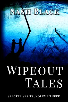 Wipeout Tales (Specter Series Book 3) poster