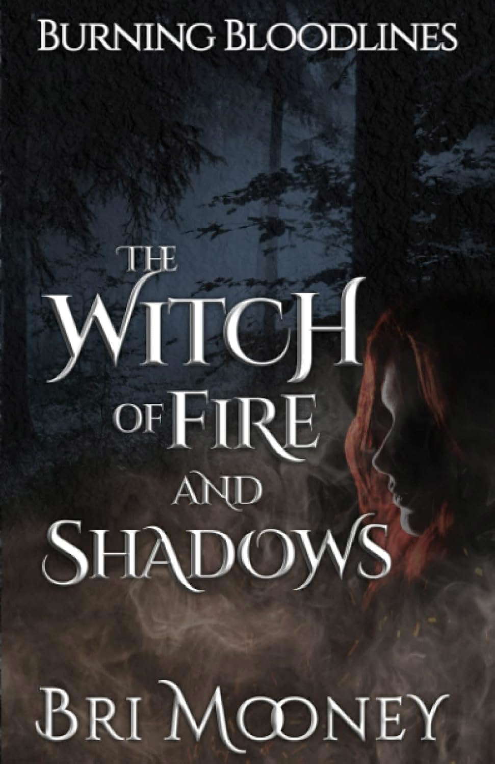 The Witch of Fire and Shadows: Burning Bloodlines Book One poster