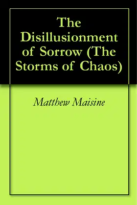 The Disillusionment of Sorrow (The Storms of Chaos Book 1) poster