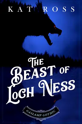 The Beast of Loch Ness: A Gaslamp Gothic Victorian Paranormal Mystery poster