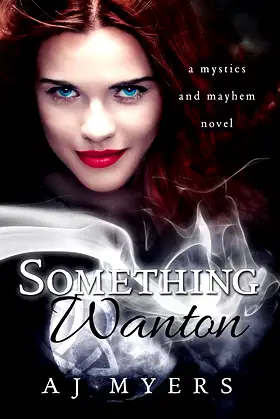 Something Wanton (Mystics & Mayhem Book 3) poster