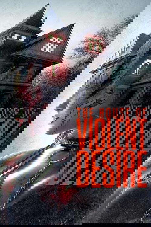 The House of Violent Desire poster