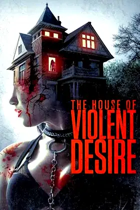 The House of Violent Desire poster