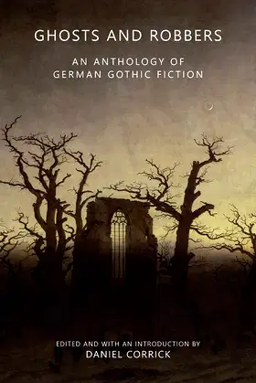 Ghosts and Robbers: An Anthology of German Gothic Fiction poster