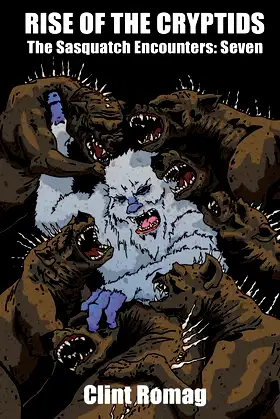 Rise of the Cryptids (The Sasquatch Encounters) poster