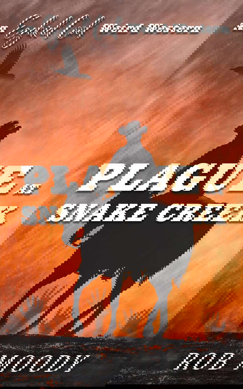 Plague at Snake Creek (Ezekiel Cool Weird Western) poster