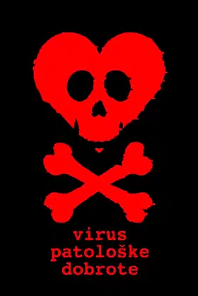 The Virus of Pathological Kindness poster