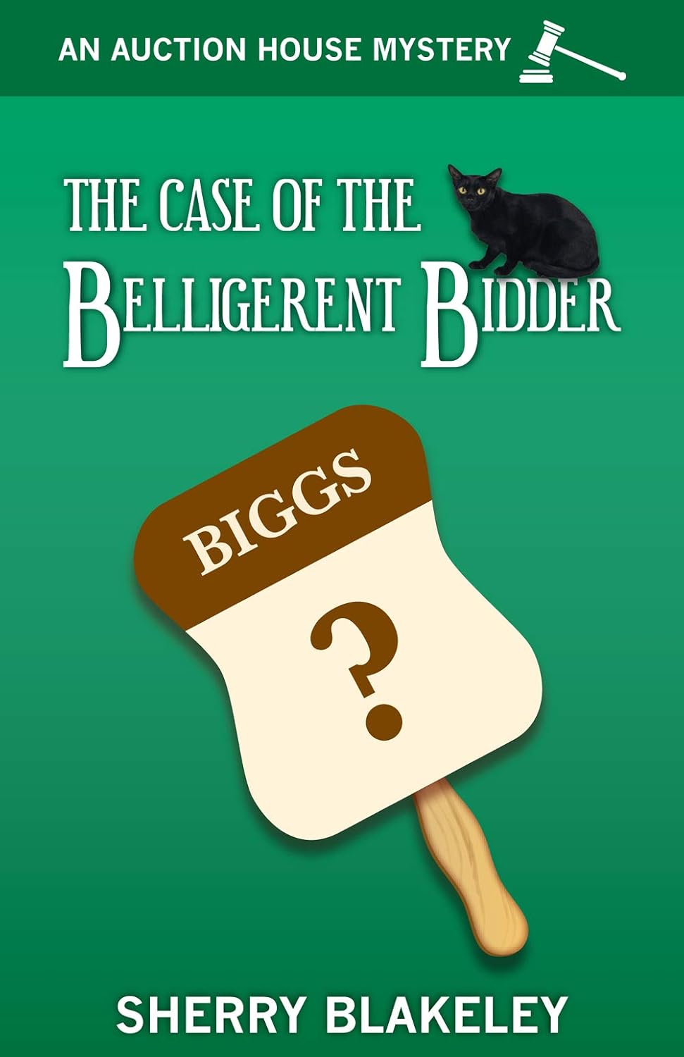 The Case of the Belligerent Bidder (Auction House Mysteries Book 2) poster