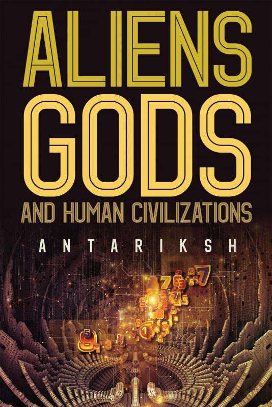 Aliens, Gods and Human Civilizations poster