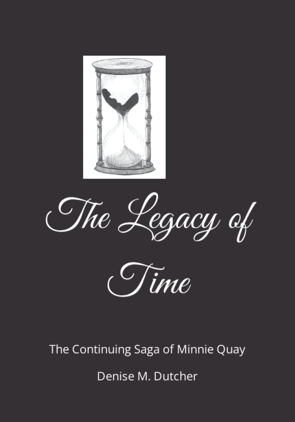 The Legacy of Time: The Continuing Saga of Minnie Quay poster