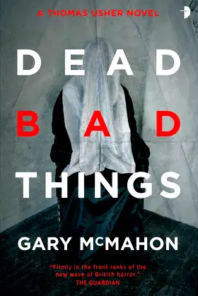 Dead Bad Things: A Thomas Usher Novel poster