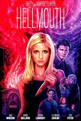 Buffy the Vampire Slayer/Angel: Hellmouth Limited Edition poster