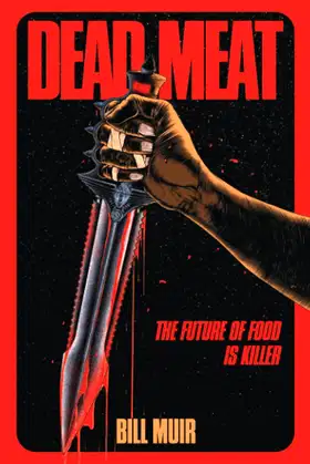 DEAD MEAT: THE FUTURE OF FOOD IS KILLER poster