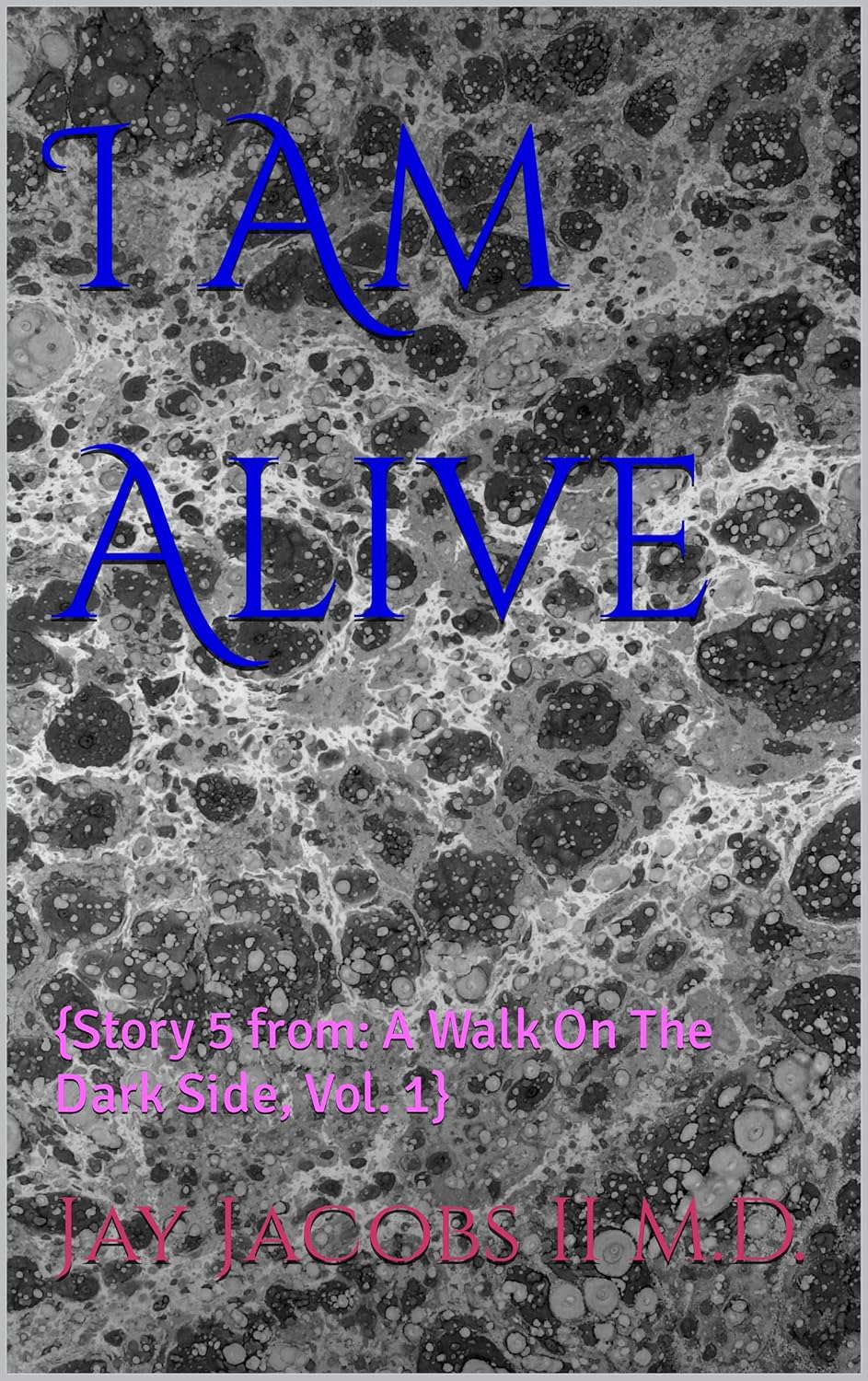 I Am Alive: {Story 5 from: A Walk On The Dark Side, Vol. 1} poster
