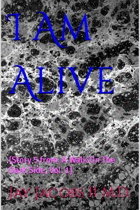 I Am Alive: {Story 5 from: A Walk On The Dark Side, Vol. 1} poster