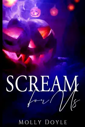Scream For Us (The Holiday Masked Men Series) poster