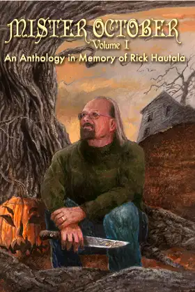 Mister October, Volume I - An Anthology in Memory of Rick Hautala poster