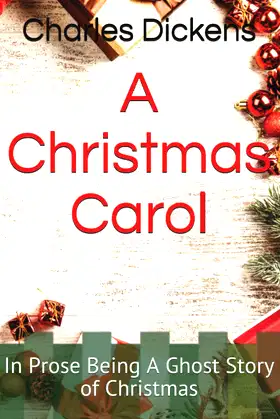 A Christmas Carol: IN PROSE BEING A Ghost Story of Christmas poster
