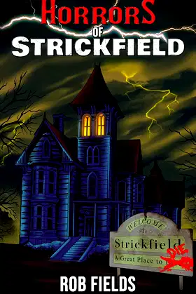Horrors of Strickfield: This Terror Town Won't Let You Out Alive! poster