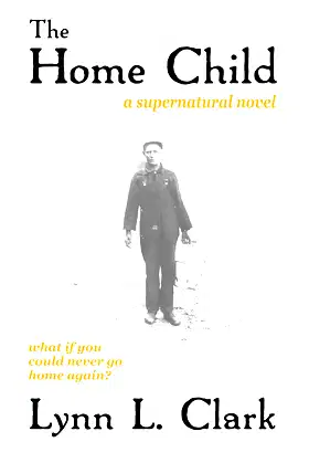 The Home Child: a supernatural novel poster