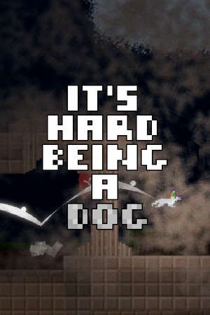 It's Hard Being A Dog poster