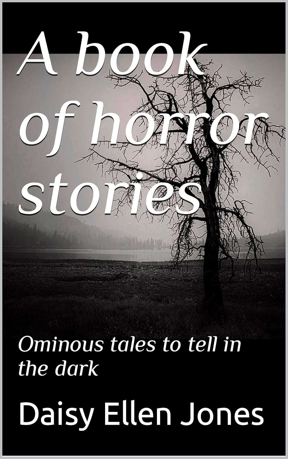 A book of horror stories : Ominous tales to tell in the dark poster