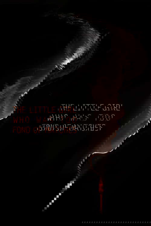 The Little Girl Who Was Too Fond of Matches poster