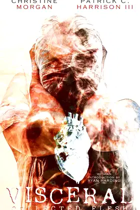Visceral: Collected Flesh poster