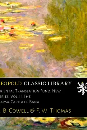 Oriental Translation Fund. New Series. Vol. II. The Harsa-Carita of Bana poster