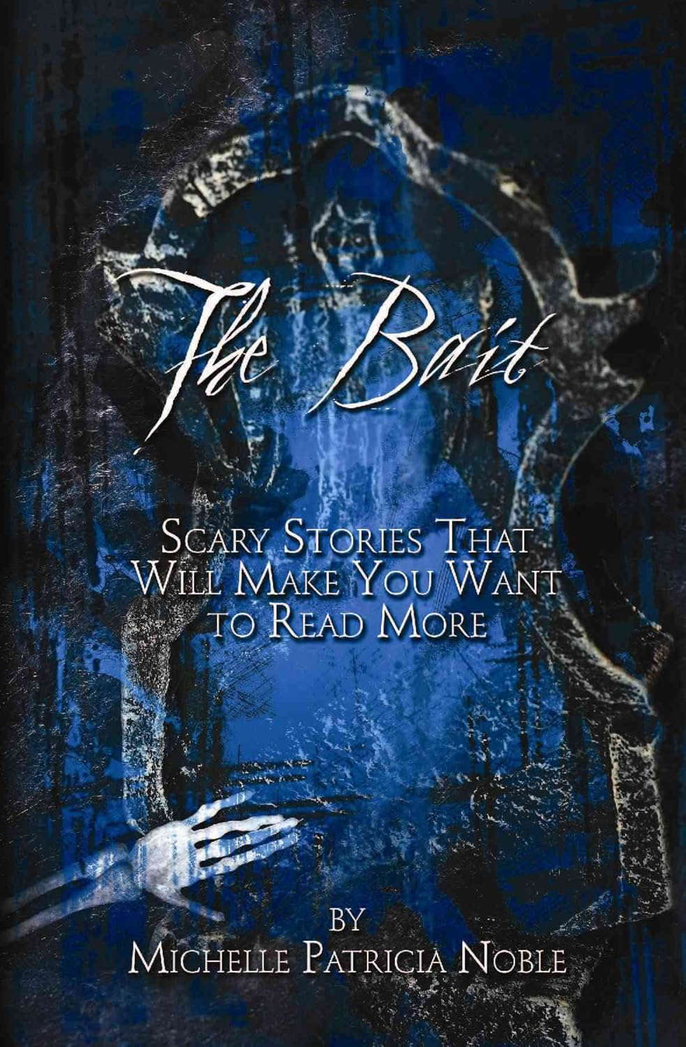 The Bait: Scary Stories That Will Make You Want to Read More poster