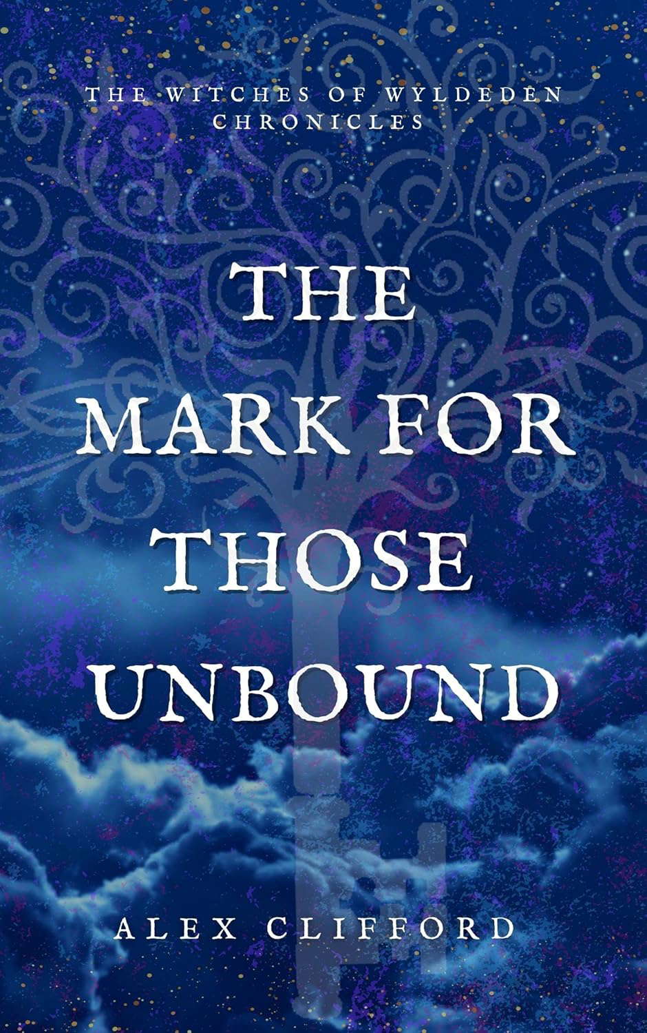 The Mark for Those Unbound: The Witches of Wyldeden Chronicles poster