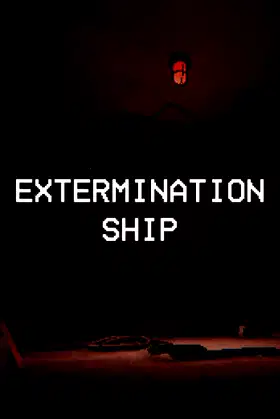 EXTERMINATION SHIP poster