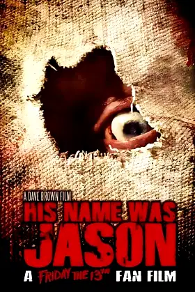 His Name Was Jason: A Friday the 13th Fan Film poster