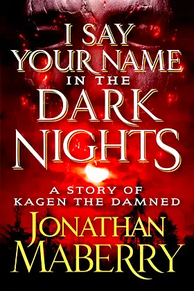 I Say Your Name in the Dark Nights: A Story of Kagen the Damned poster