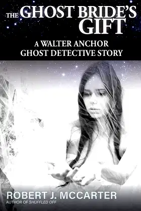 The Ghost Bride’s Gift (A Walter Anchor Ghost Detective Story Book 2) poster