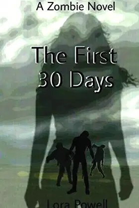 The First 30 Days: a zombie novel poster