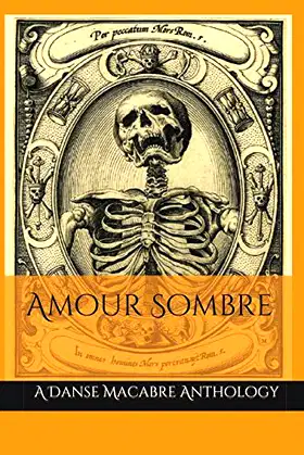 Amour Sombre: A Danse Macabre Anthology poster