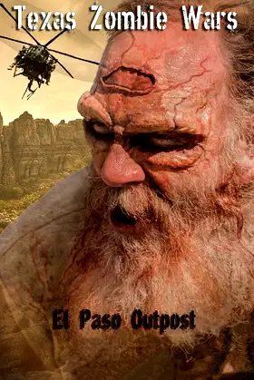 Texas Zombie Wars: El Paso Outpost poster