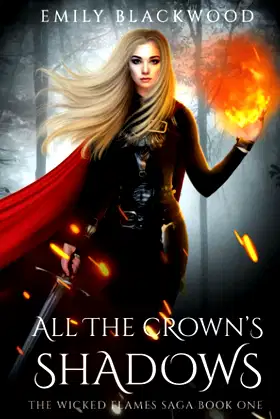 All The Crown's Shadows: The Wicked Flames Saga Book 1 poster