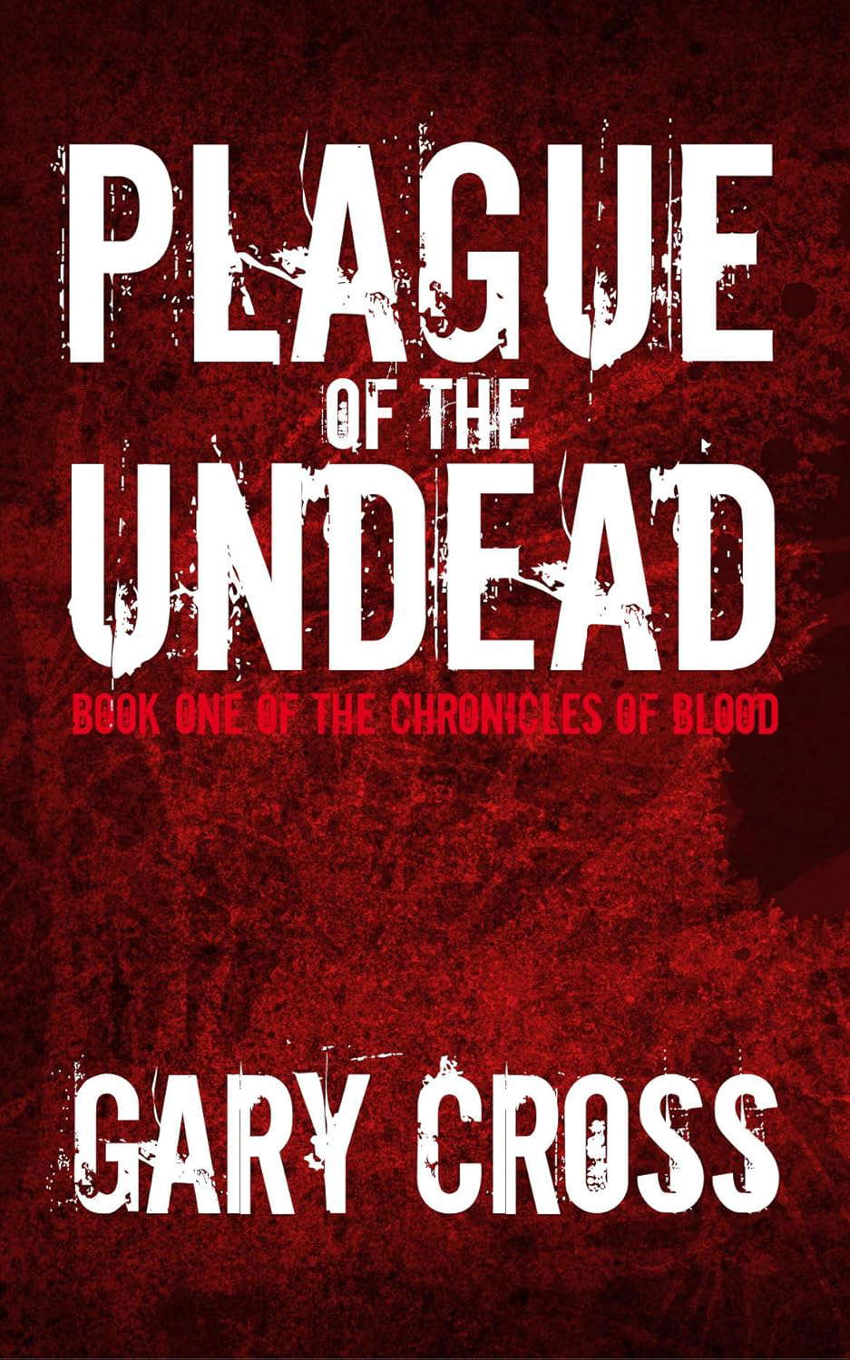 Plague of the Undead (Chronicles of Blood Book 1) poster