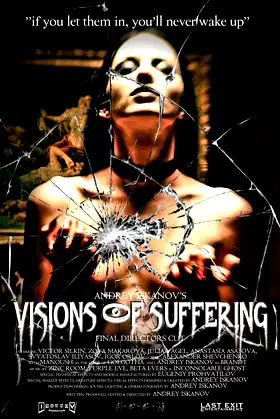 Andrey Iskanov's Visions of Suffering (Final Director's Cut) poster